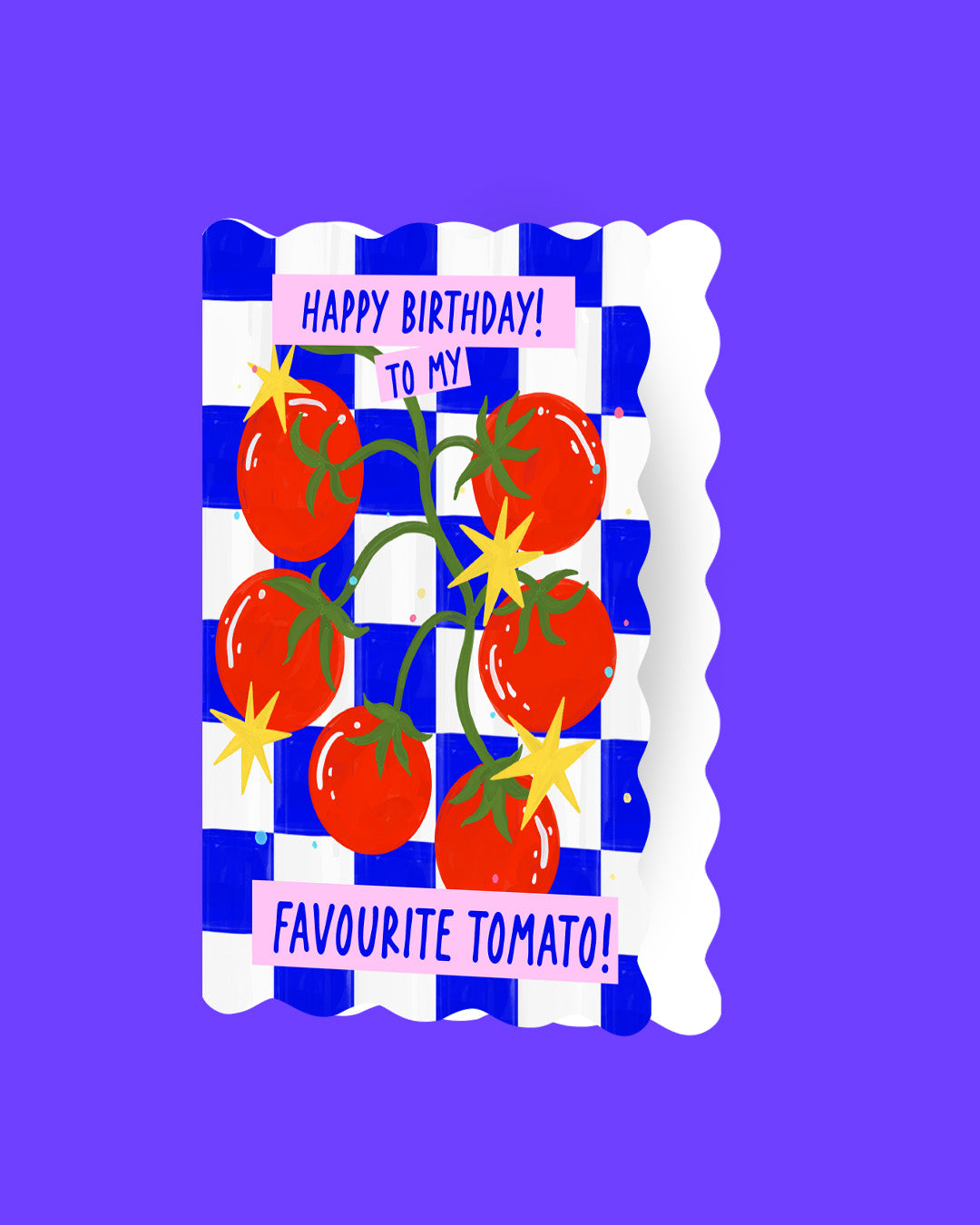 Happy Birthday To My Favourite Tomato - Greeting Card